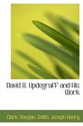 David B Updegraff and His Work