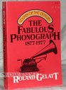 The Fabulous Phonograph 18771977