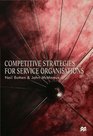 Competitive Strategies for Service Organisations