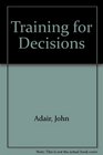 Training for decisions