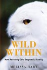 Wild Within How Rescuing Owls Inspired a Family