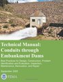 Technical Manual  Conduits Through Embankment Dams  Best Practices for Design Construction Problem Identification and Evaluation Inspection Maintenance Renovation and Repair