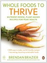 The Thrive Diet Whole Foods to Thrive