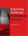 Exporting American Architecture 18702000