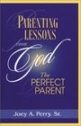 Parenting Lessons from God the Perfect Parent
