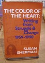The Color of the Heart Writing from Struggle  Change 19591990