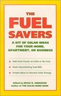 The Fuel Savers: A Kit of Solar Ideas for Your Home, Apartment, or Business