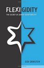 Flexigidity: The Secret of Jewish Adaptability and the Challenge and Opportunity Facing Israel