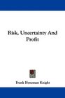 Risk Uncertainty And Profit