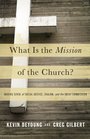 What Is the Mission of the Church Making Sense of Social Justice Shalom and the Great Commission