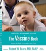 The Vaccine Book Making the Right Decision for Your Child