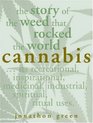 Cannabis The Story of a Weed That Rocked the World