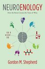 Neuroenology How the Brain Creates the Taste of Wine