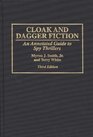 Cloak and Dagger Fiction An Annotated Guide to Spy Thrillers