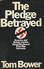 The Pledge Betrayed America and Britain and the Denazification of PostWar Germany