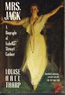 Mrs Jack An Autobiography of Isabella Stewart Gardner