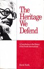 The Heritage We Defend A Contribution to the History of the Fourth International