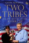 Two Tribes The Rebirth of the Ryder Cup