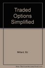 Traded Options Simplified
