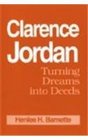 Clarence Jordan Turning Dreams into Deeds