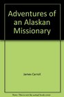 Adventures of an Alaskan Missionary