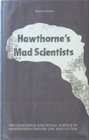 Hawthorne's Mad Scientists Pseudoscience and Social Science in NineteenthCentury Life and Letters