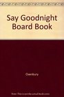 Say Goodnight Board Book