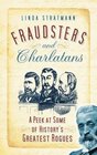 Fraudsters and Charlatans A Peek at Some of History's Greatest Rogues