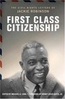 First Class Citizenship The Civil Rights Letters of Jackie Robinson