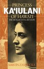 Princess Kaiulani of Hawaii The Monarchy's Last Hope