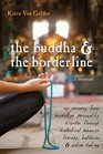 The Buddha & The Borderline: My Recovery from Borderline Personality Disorder Through Dialectical Behavior Therapy, Buddhism, & Online Dating