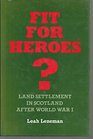 Fit for Heroes Land Settlement in Scotland After World War I