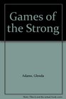 Games of the Strong