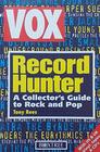 Vox Record Hunter Collector's Guide to Rare Rock and Pop