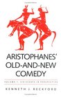 Aristophanes' OldAndNew Comedy Six Essays in Perspective