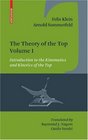 The Theory of the Top Volume 1 Introduction to the Kinematics and Kinetics of the Top