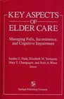 Key Aspects of Elder Care Managing Falls Incontinence and Cognitive Impairment