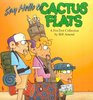 Say Hello to Cactus Flats : A FoxTrot Collection