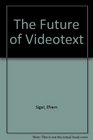 The Future of Videotext