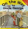 On the Way to Uncle George