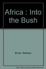 Africa  Into the Bush