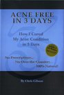 Acne Free in 3 Days How I Cured My Acne Condition in 3 Days
