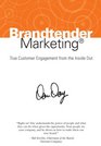 Brandtender Marketing True Customer Engagement from the Inside Out