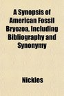 A Synopsis of American Fossil Bryozoa Including Bibliography and Synonymy
