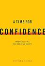 A Time for Confidence Trusting God in a PostChristian Society