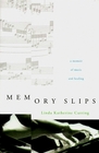 Memory Slips: A Memoir of Music and Healing
