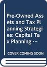 PreOwned Assets and Tax Planning Strategies Capital Tax Planning in the New Era