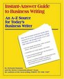 InstantAnswer Guide to Business Writing An AZ Source for Today's Business Writer