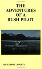 The Adventures of a Bush Pilot