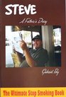 Steve A Father's Diary The Ultimate Stop Smoking Book